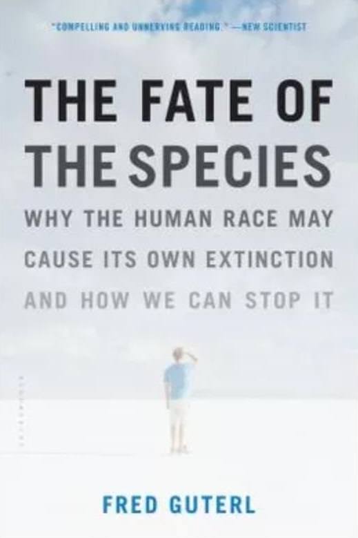 Why the Human Race May Cause Its Own Extinction and How We Can Stop It